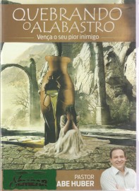 DVD Pr Abe Huber - Quebrando o Alabastro