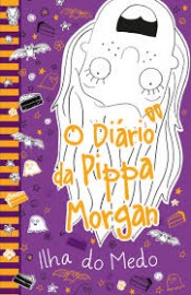   O diário da Pippa Morgan - Ilha do medo - Livro 3