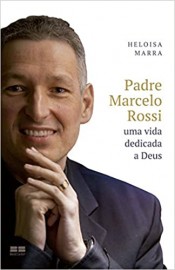 Padre Marcelo Rossi - Uma Vida Dedicada a Deus