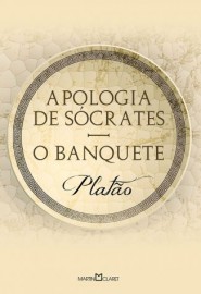 Apologia de Sócrates - O Banquete - Martin Claret 
