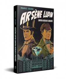 Arsene Lupin - Contra Sherlock Holmes - Martin Claret
