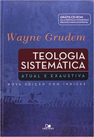 Teologia Sistemática Wayne Grudem - Atual e Exaustiva