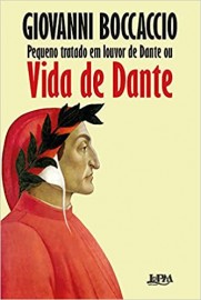 Pequeno Tratado em Louvor de Dante ou a Vida de Dante