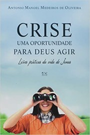 Crise - Uma Oportunidade Para Deus Agir