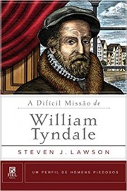 A Difícil Missão de William Tyndale