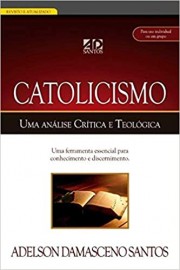 Catolicismo - Uma Analise Critica e Teolgica 