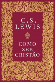 Como Ser Cristão - Capa Dura - C. S. Lewis